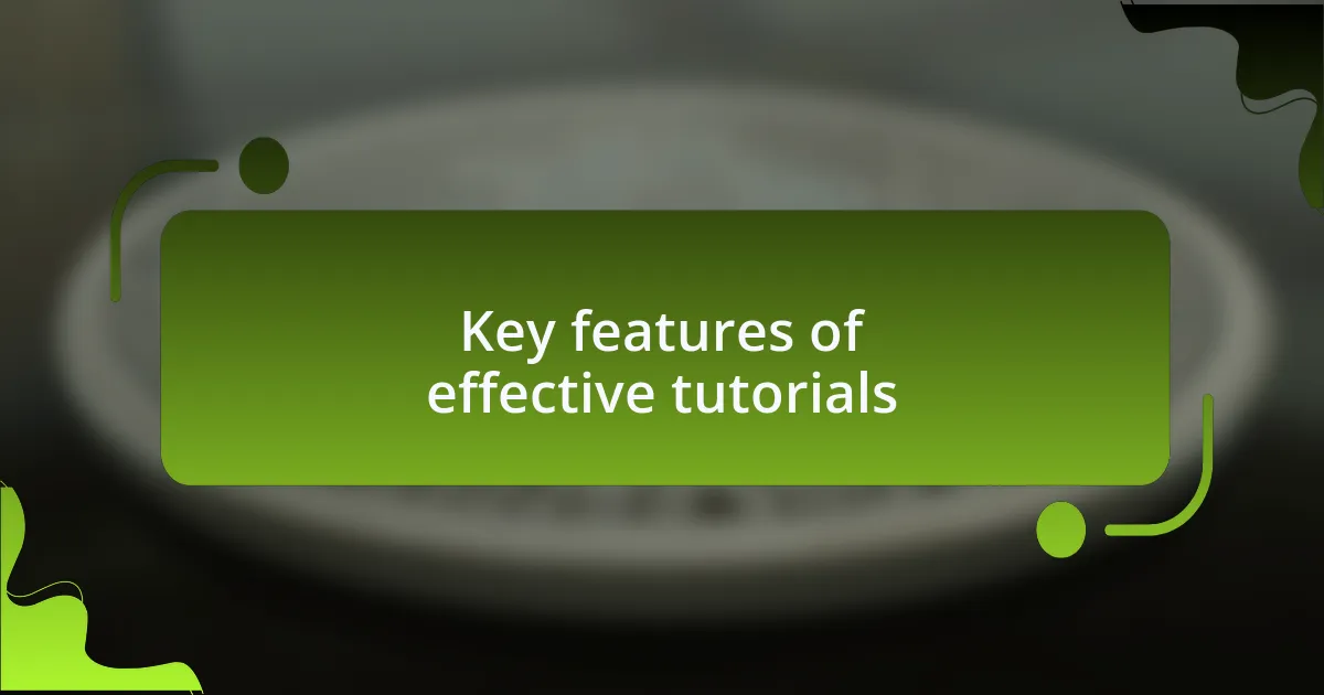 Key features of effective tutorials