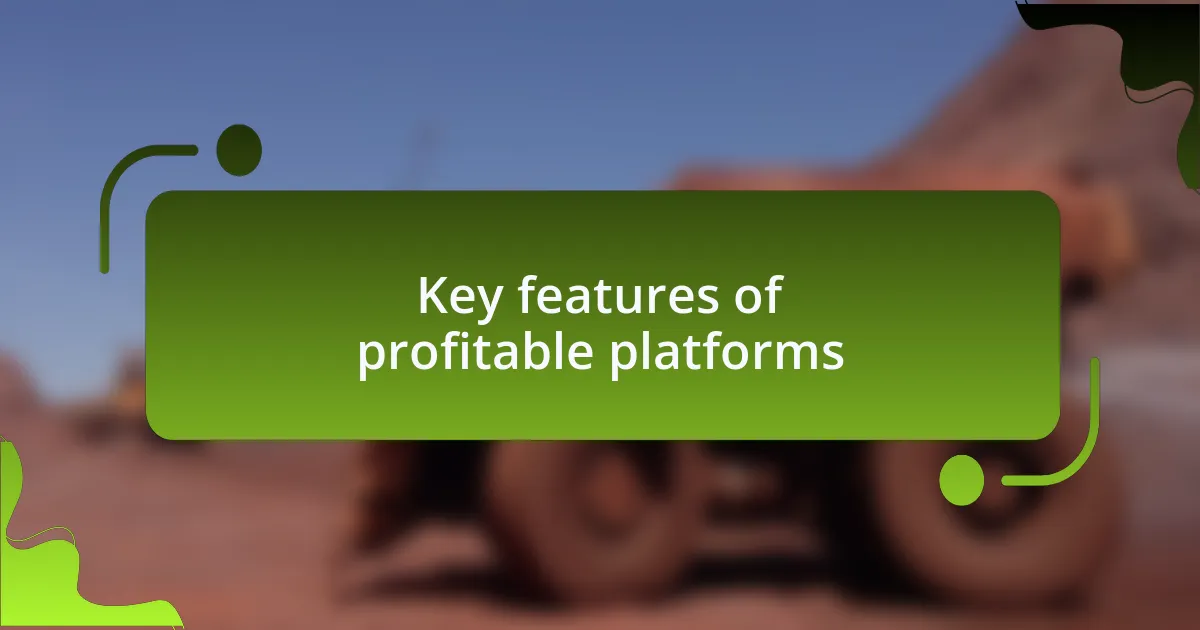 Key features of profitable platforms