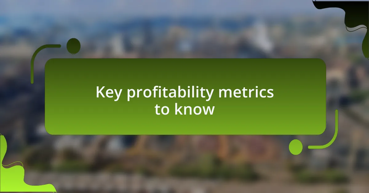 Key profitability metrics to know