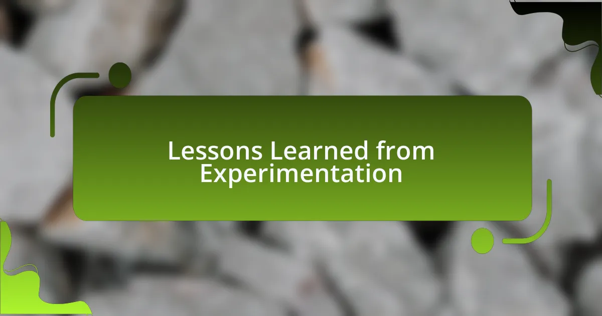 Lessons Learned from Experimentation