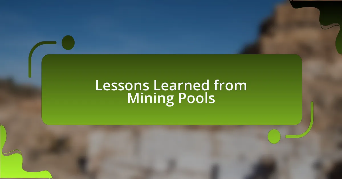Lessons Learned from Mining Pools