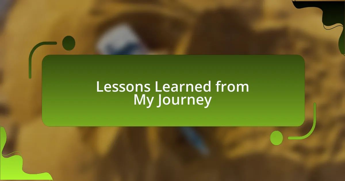 Lessons Learned from My Journey