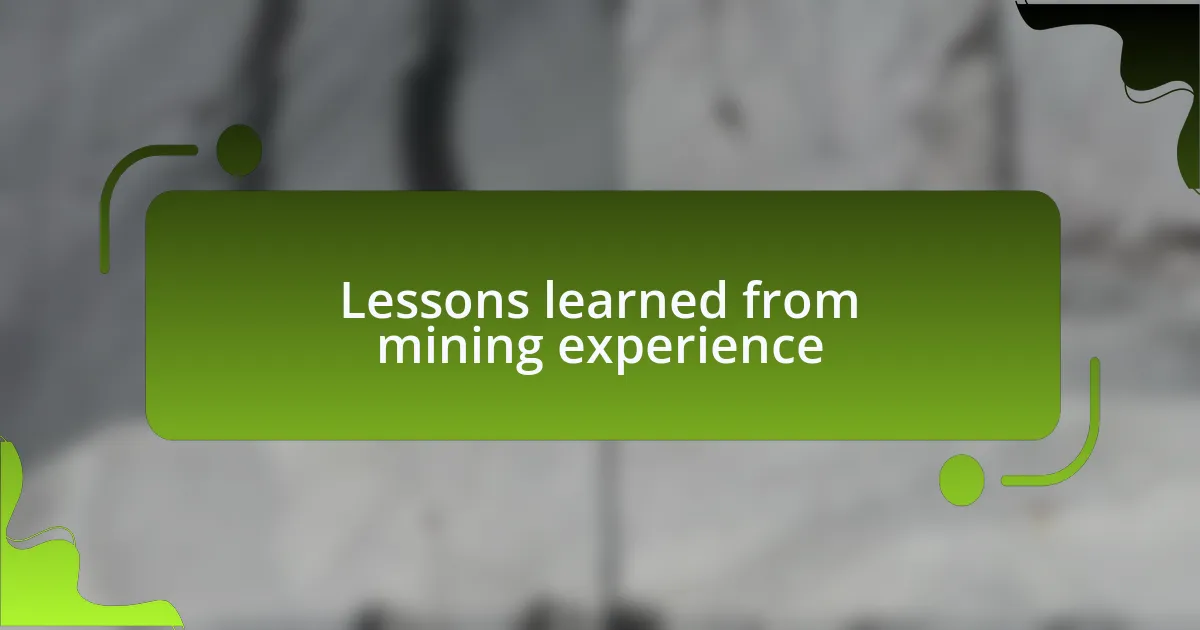 Lessons learned from mining experience