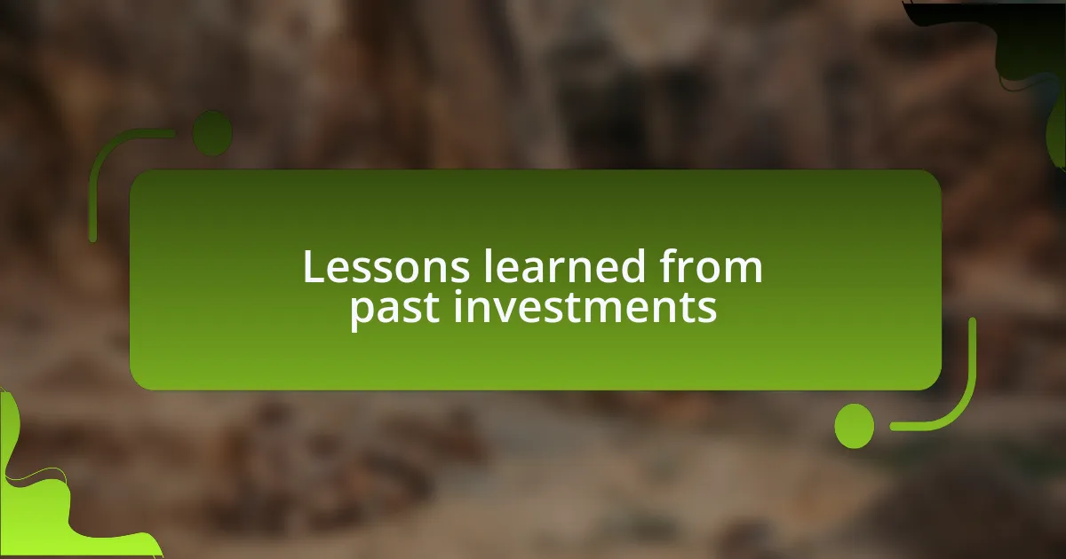 Lessons learned from past investments