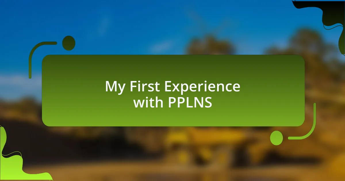 My First Experience with PPLNS
