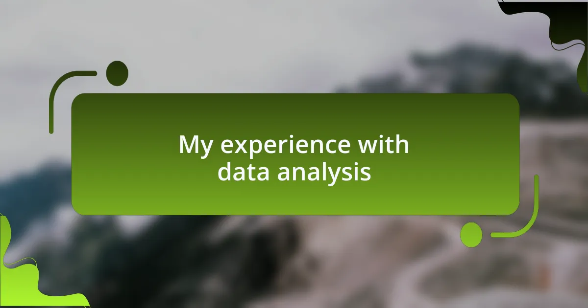 My experience with data analysis