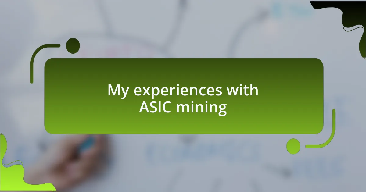 My experiences with ASIC mining