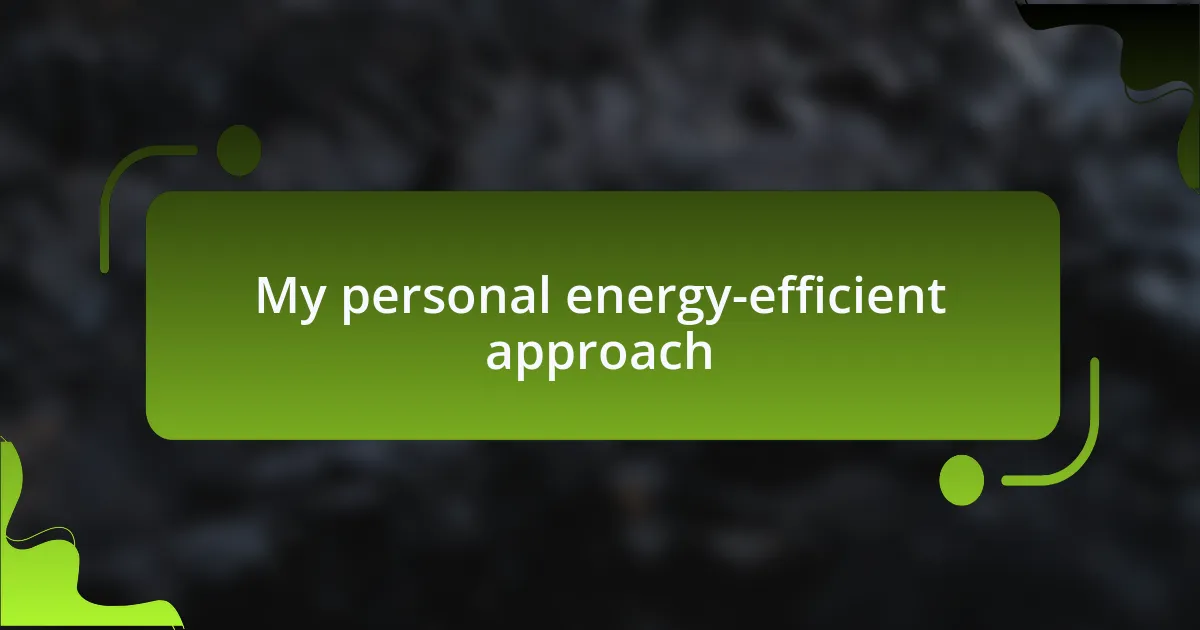 My personal energy-efficient approach