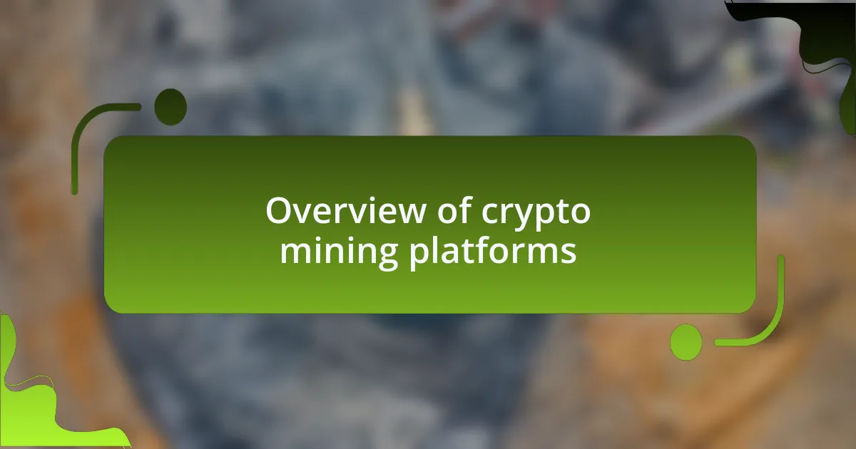 Overview of crypto mining platforms