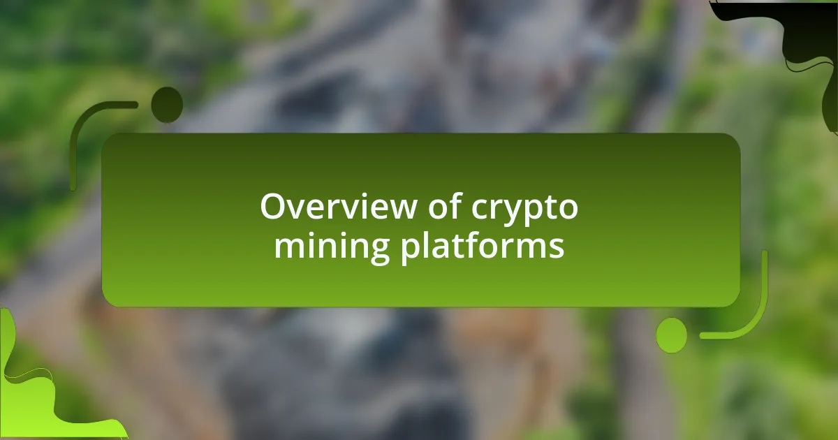 Overview of crypto mining platforms