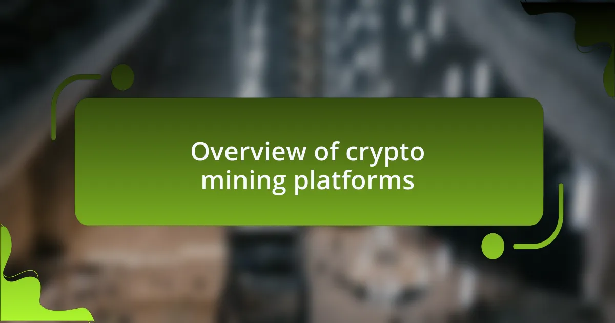 Overview of crypto mining platforms