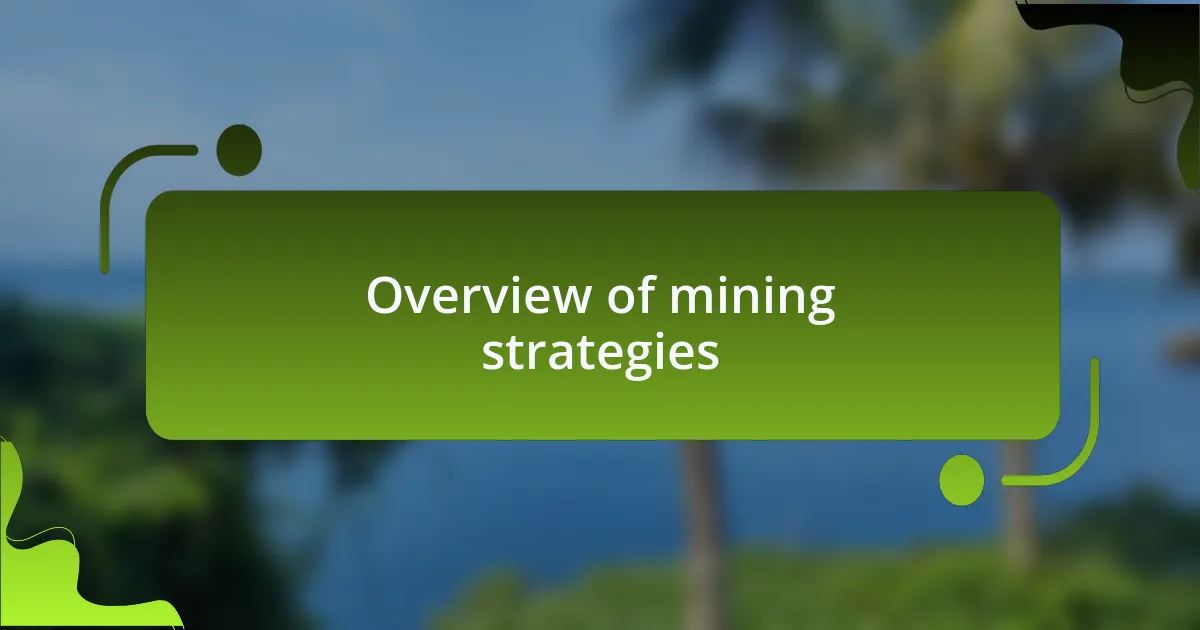 Overview of mining strategies