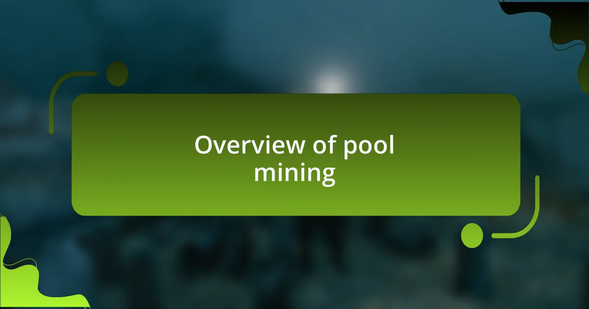 Overview of pool mining