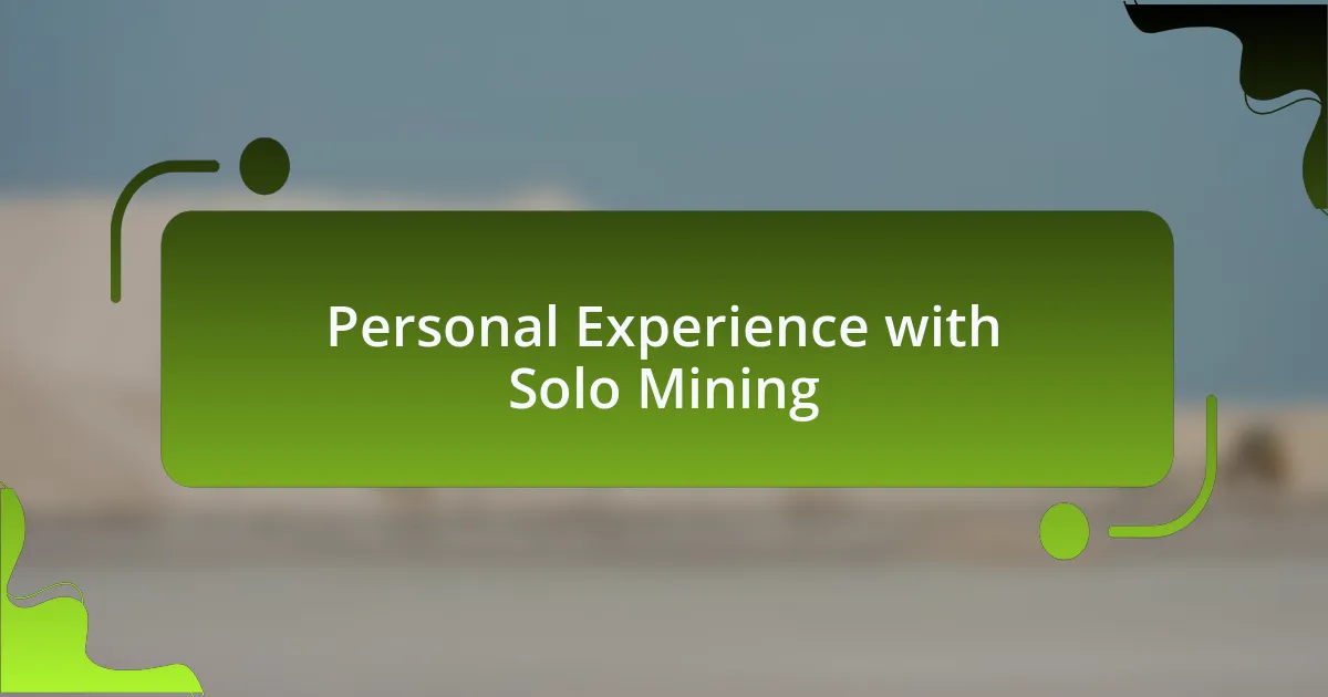 Personal Experience with Solo Mining