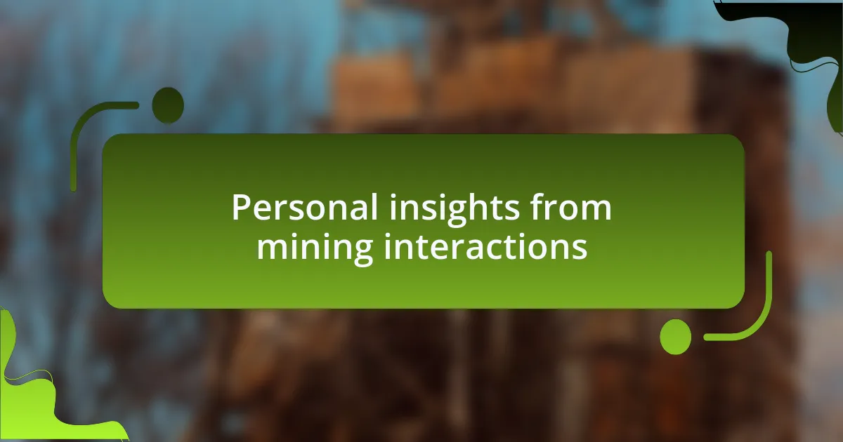 Personal insights from mining interactions