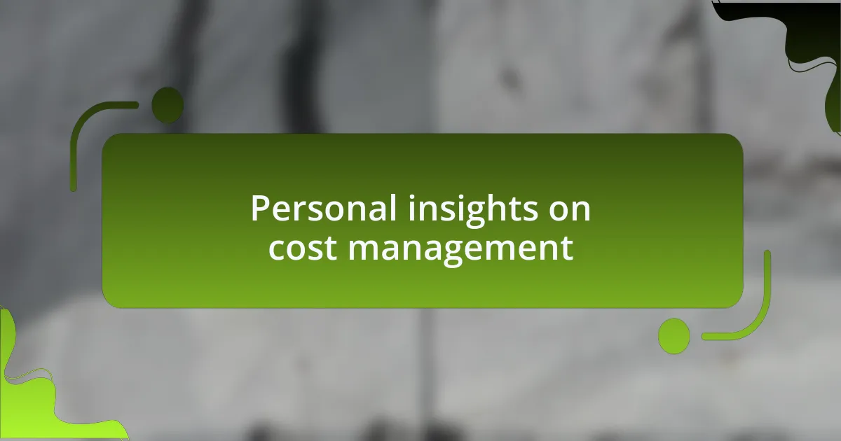 Personal insights on cost management