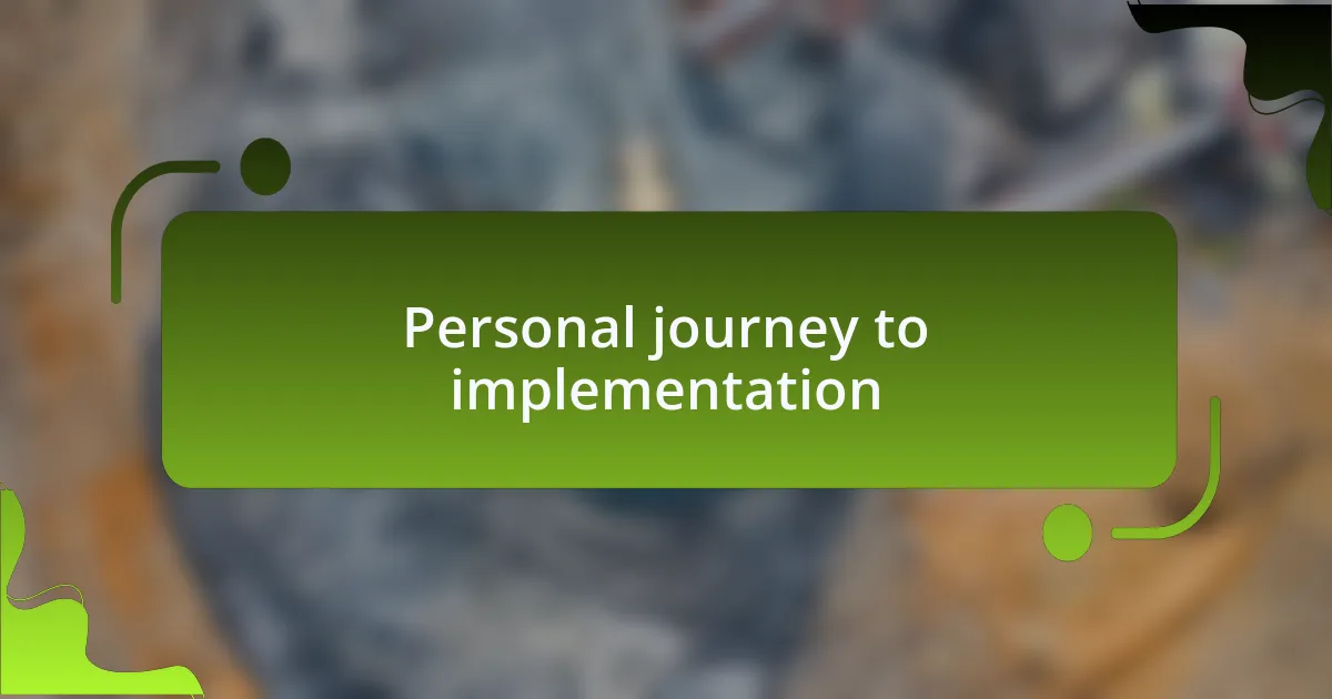Personal journey to implementation