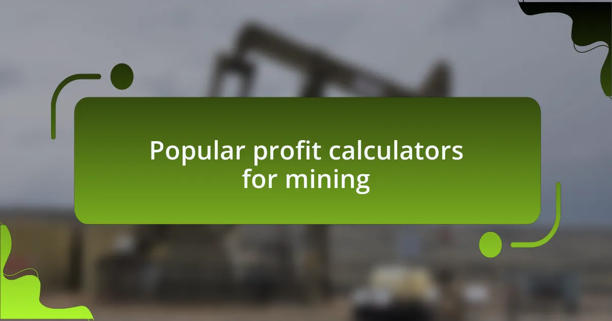 Popular profit calculators for mining