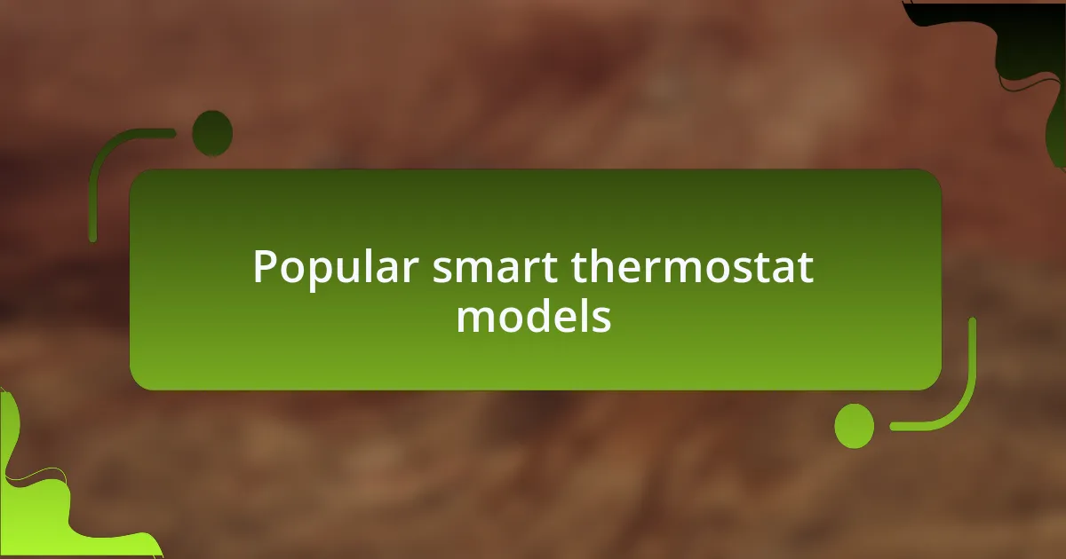 Popular smart thermostat models