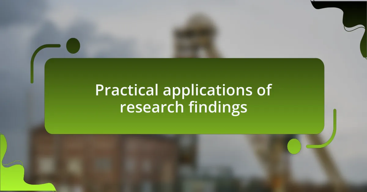 Practical applications of research findings
