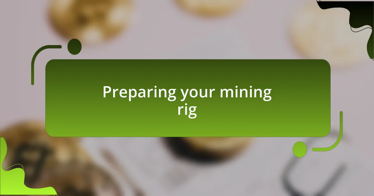 Preparing your mining rig