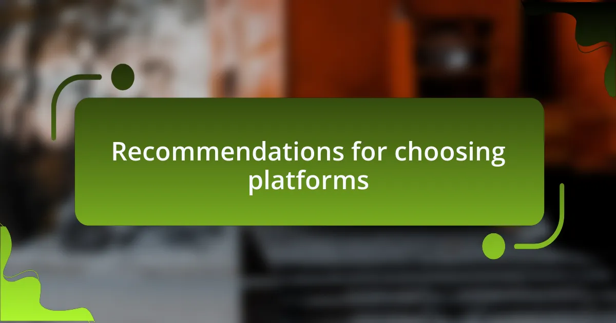 Recommendations for choosing platforms