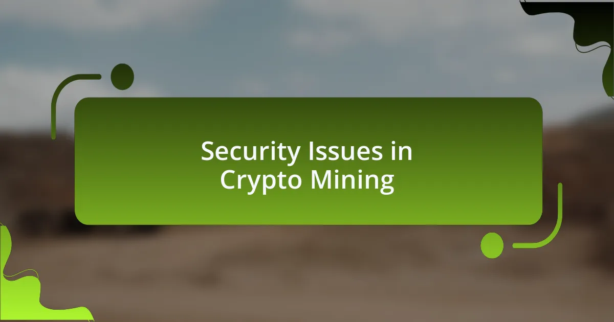 Security Issues in Crypto Mining