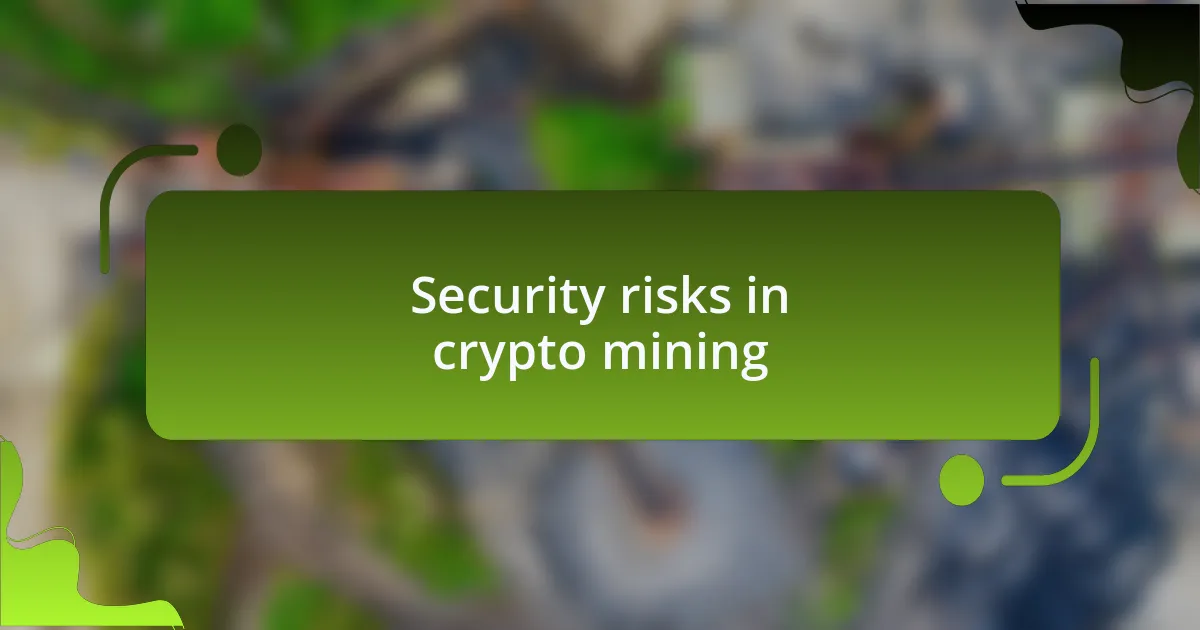 Security risks in crypto mining