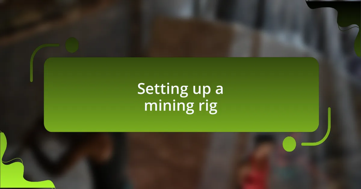 Setting up a mining rig