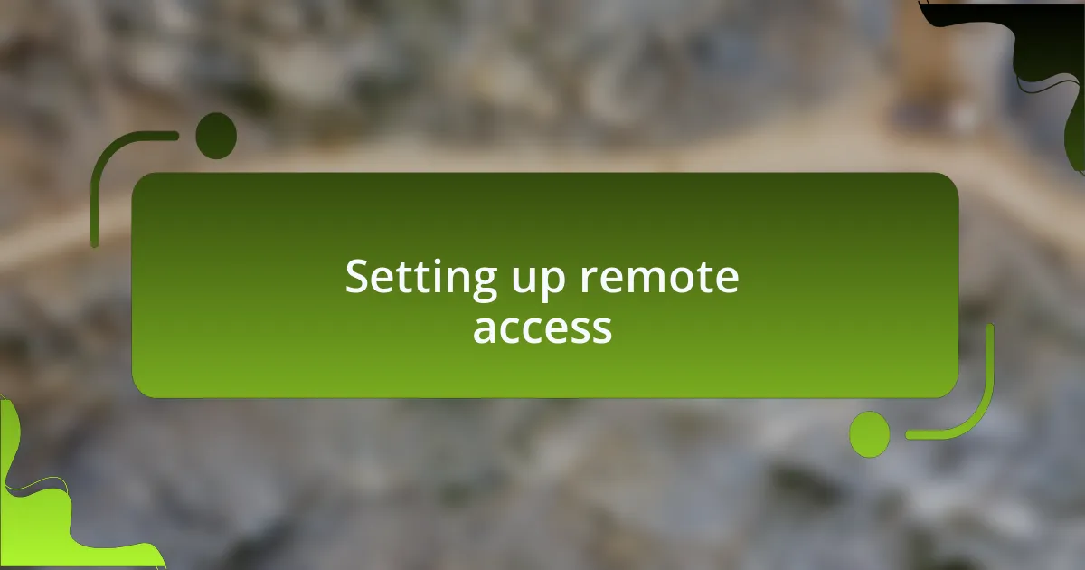 Setting up remote access