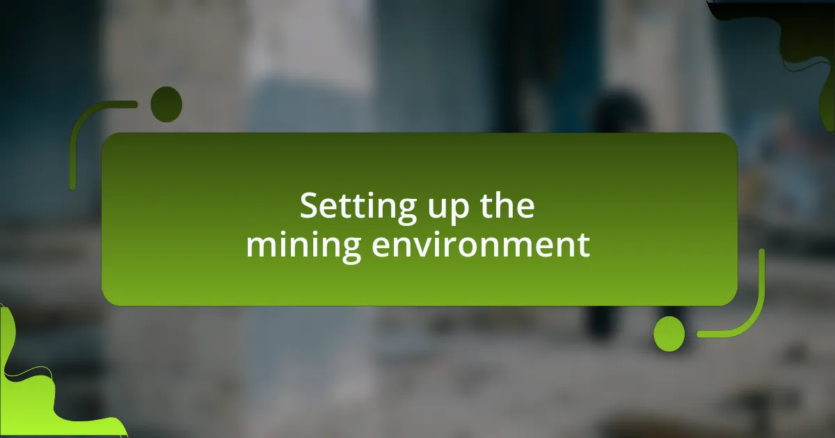 Setting up the mining environment