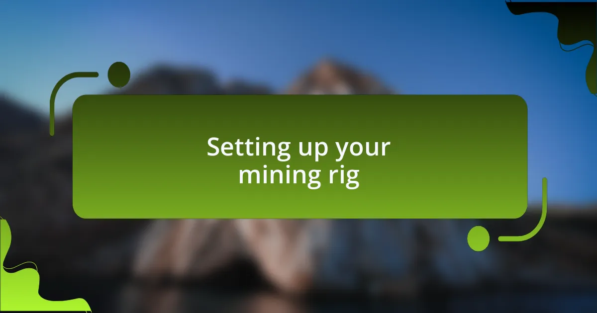 Setting up your mining rig