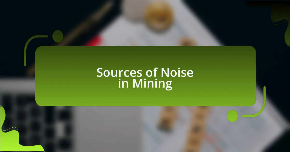 Sources of Noise in Mining