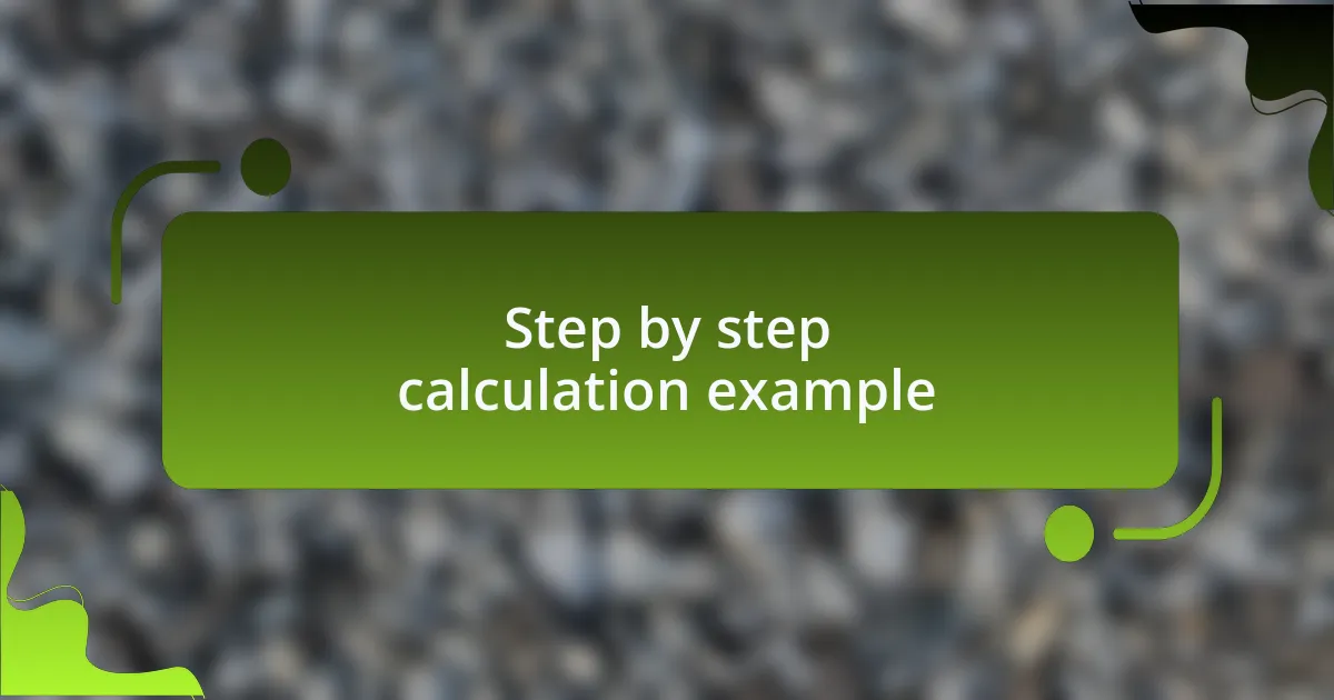 Step by step calculation example