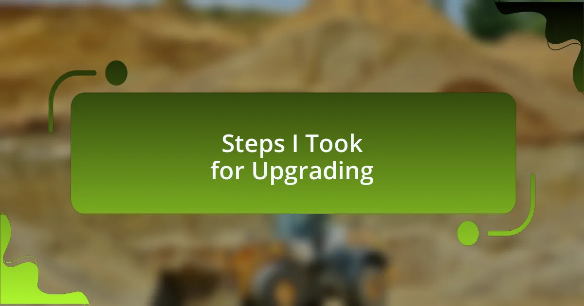 Steps I Took for Upgrading