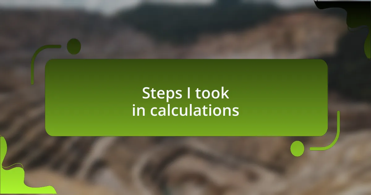 Steps I took in calculations