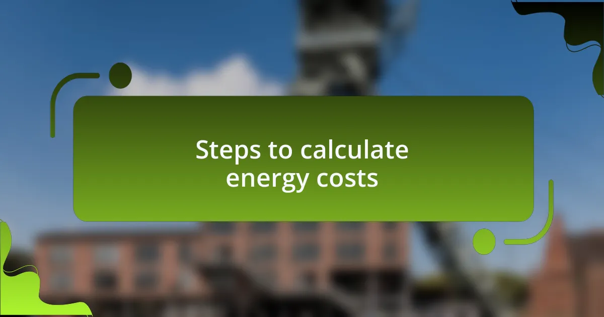 Steps to calculate energy costs