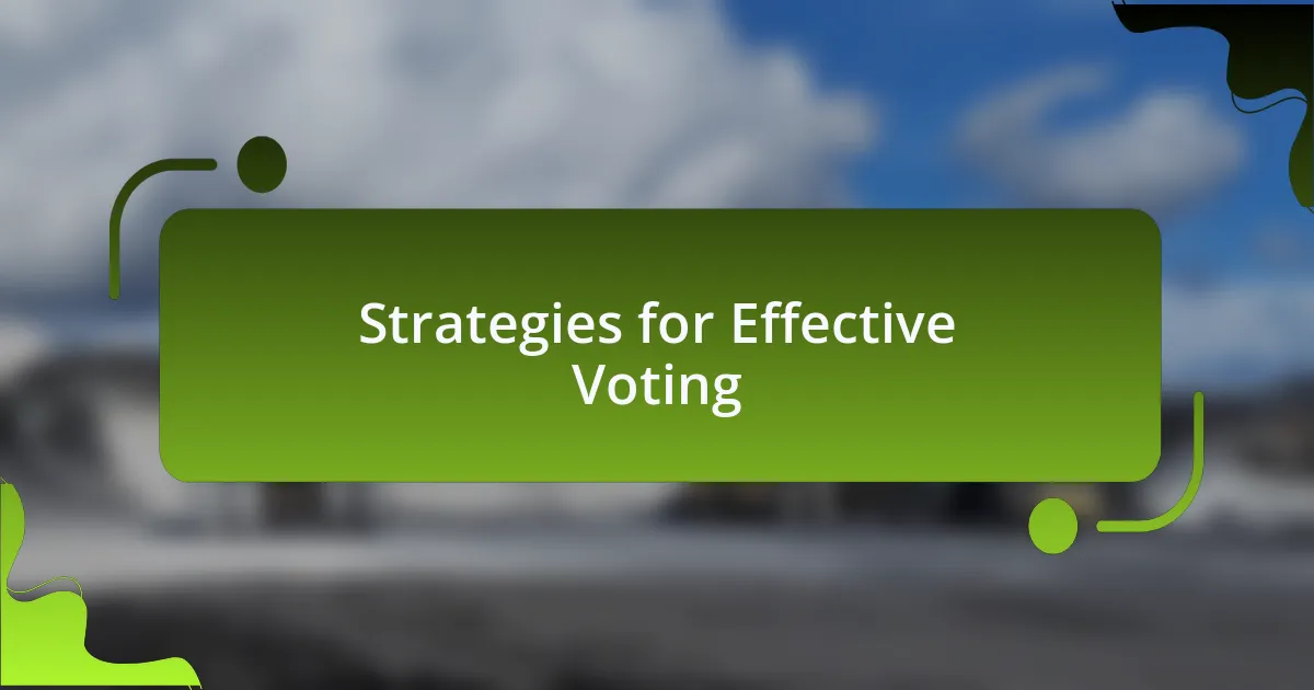 Strategies for Effective Voting