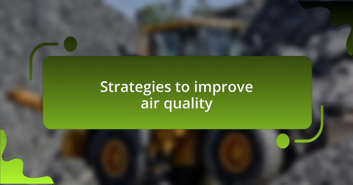 Strategies to improve air quality