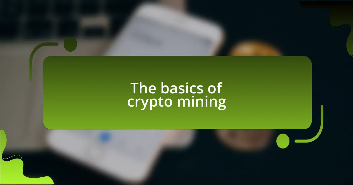 The basics of crypto mining