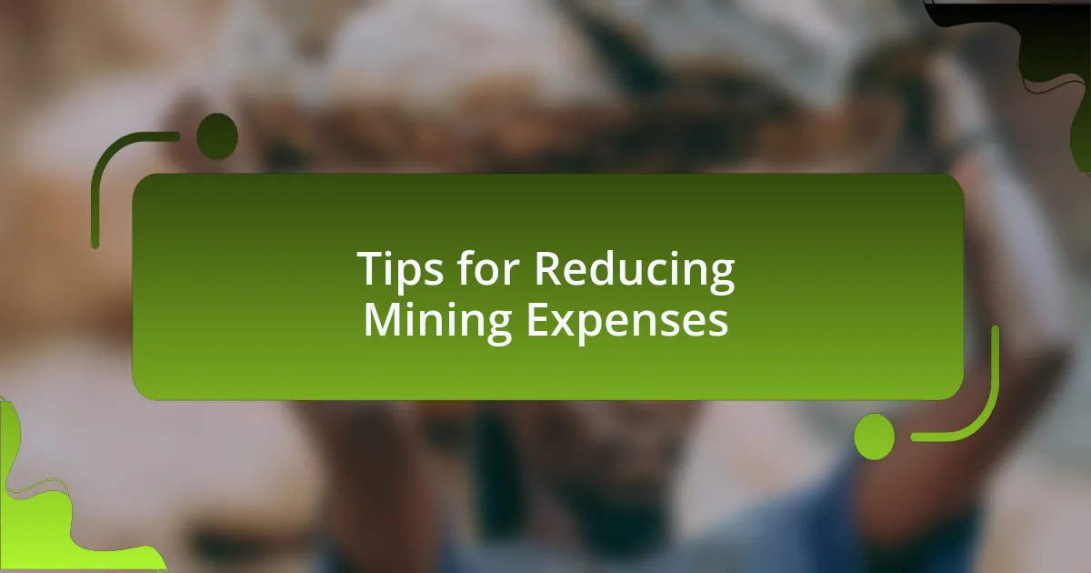 Tips for Reducing Mining Expenses