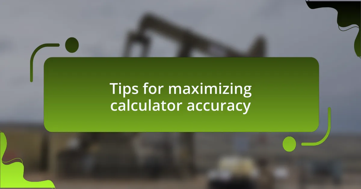 Tips for maximizing calculator accuracy