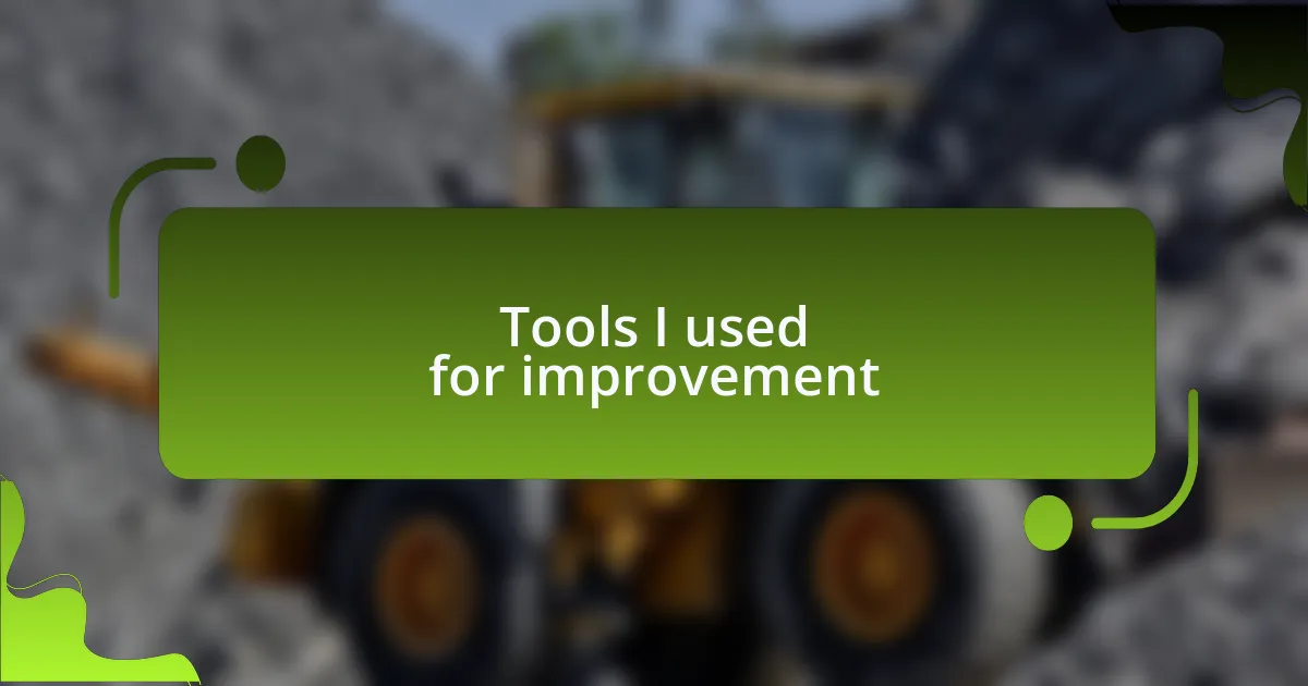 Tools I used for improvement