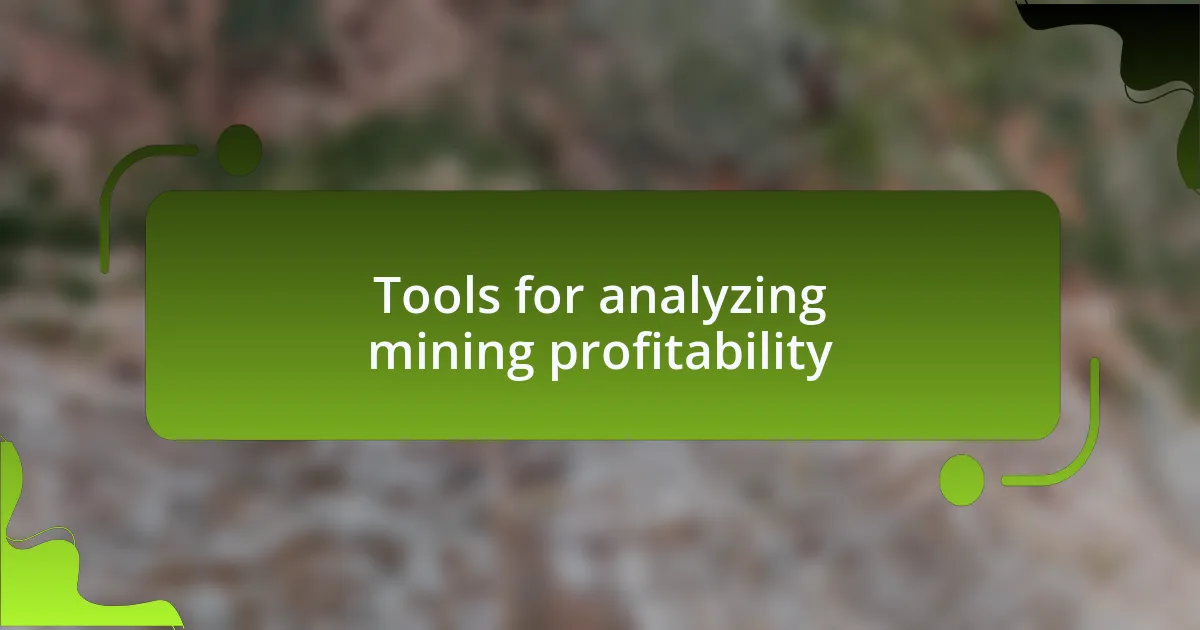 Tools for analyzing mining profitability