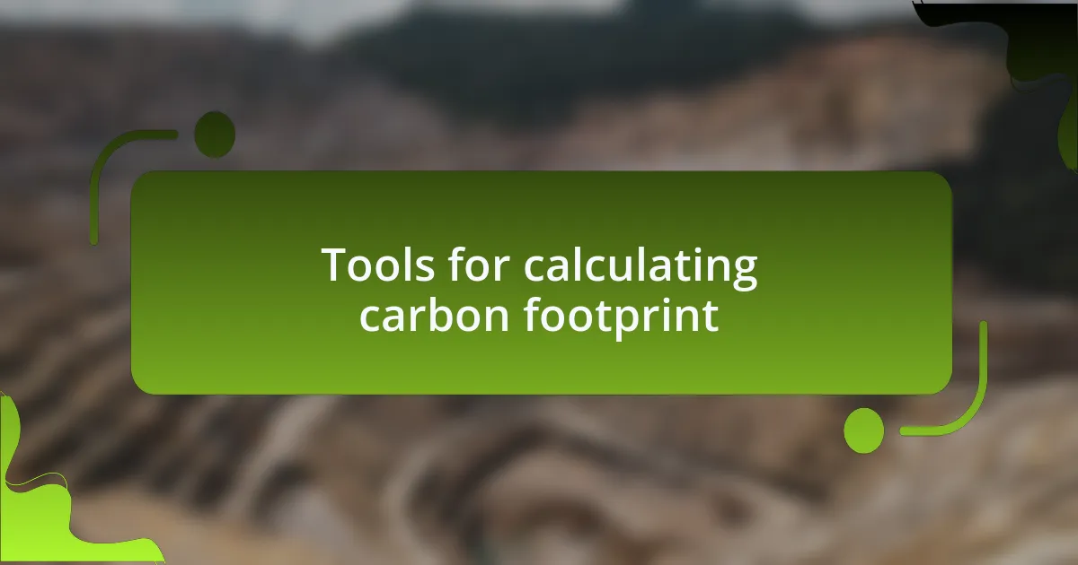Tools for calculating carbon footprint
