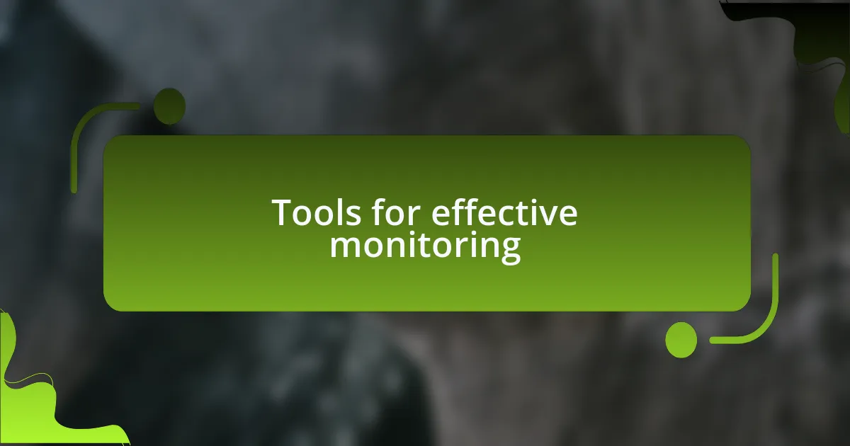 Tools for effective monitoring