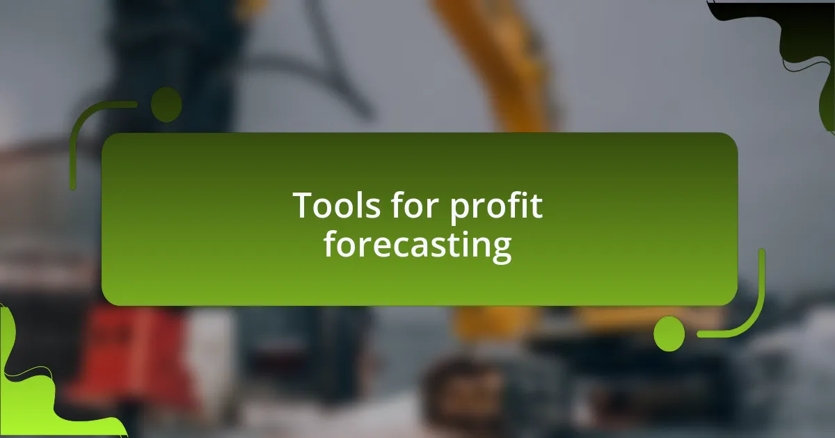 Tools for profit forecasting