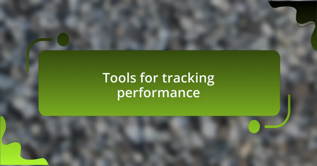 Tools for tracking performance