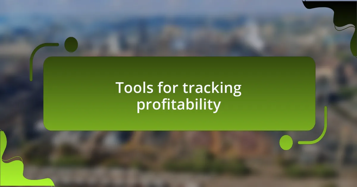 Tools for tracking profitability