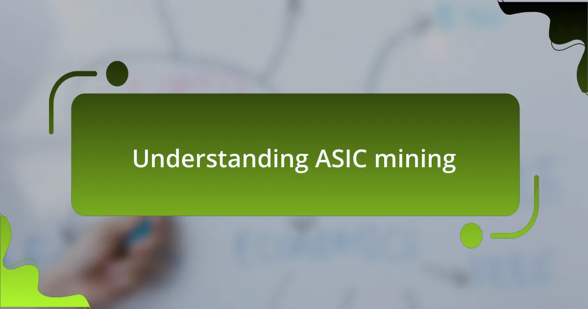Understanding ASIC mining